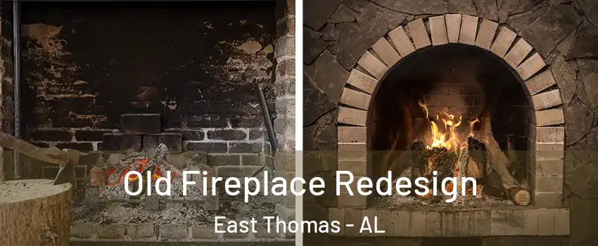 Old Fireplace Redesign East Thomas - AL