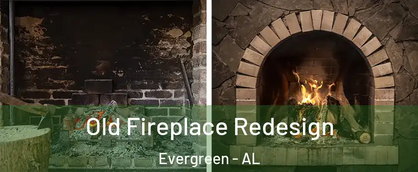 Old Fireplace Redesign Evergreen - AL