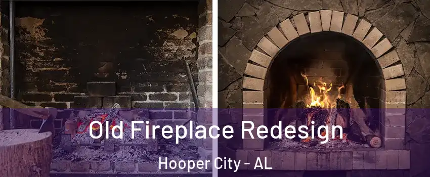 Old Fireplace Redesign Hooper City - AL