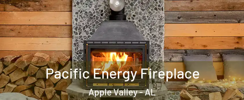 Pacific Energy Fireplace Apple Valley - AL