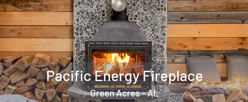 Pacific Energy Fireplace Green Acres - AL