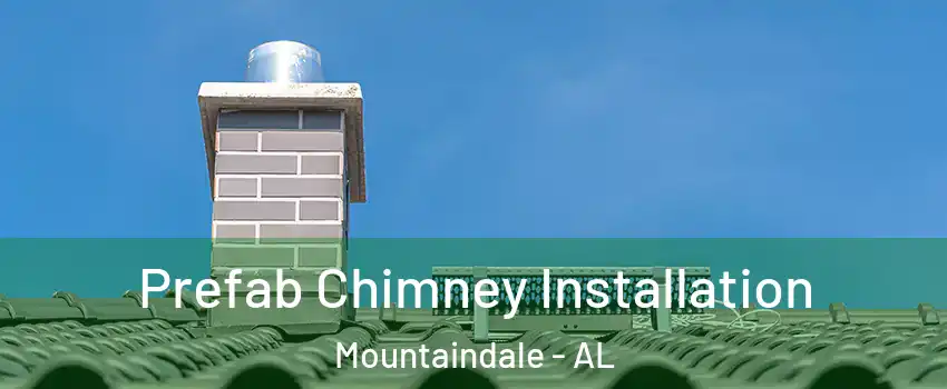 Prefab Chimney Installation Mountaindale - AL