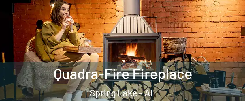 Quadra-Fire Fireplace Spring Lake - AL