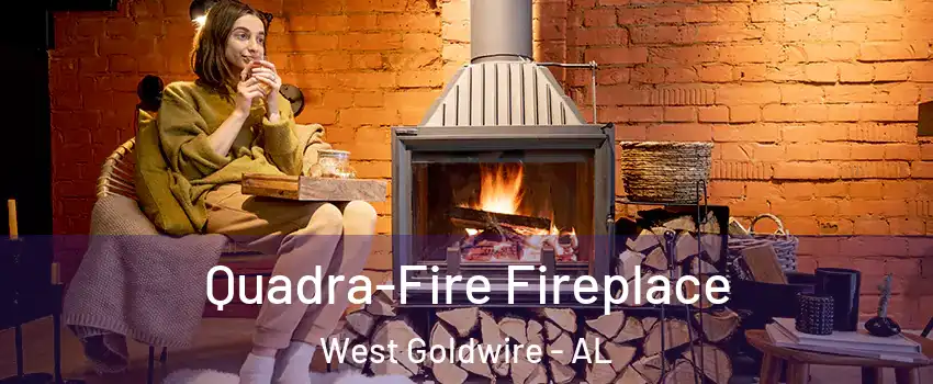 Quadra-Fire Fireplace West Goldwire - AL