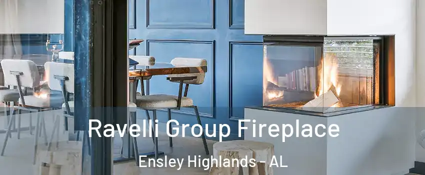 Ravelli Group Fireplace Ensley Highlands - AL