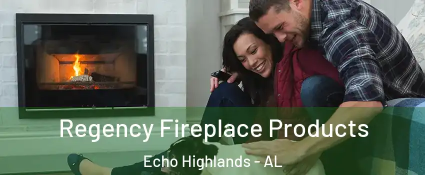 Regency Fireplace Products Echo Highlands - AL