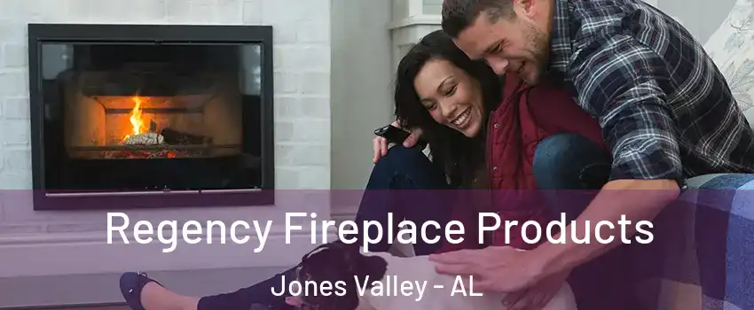 Regency Fireplace Products Jones Valley - AL