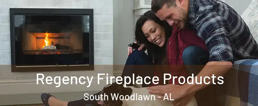 Regency Fireplace Products South Woodlawn - AL