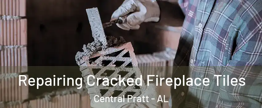 Repairing Cracked Fireplace Tiles Central Pratt - AL