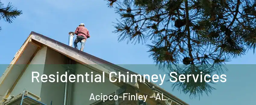 Residential Chimney Services Acipco-Finley - AL