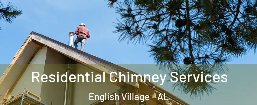 Residential Chimney Services English Village - AL