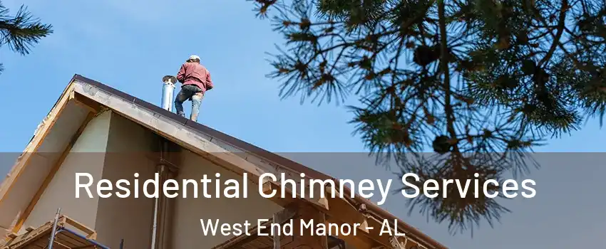 Residential Chimney Services West End Manor - AL