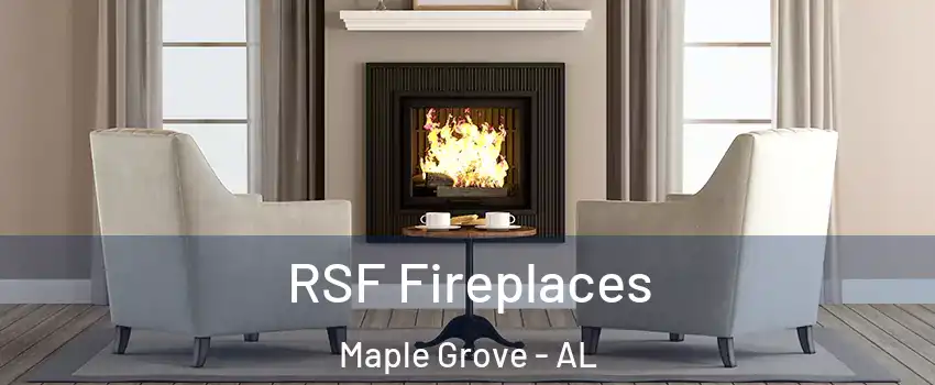 RSF Fireplaces Maple Grove - AL