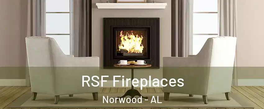 RSF Fireplaces Norwood - AL