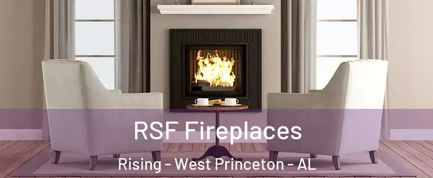 RSF Fireplaces Rising - West Princeton - AL