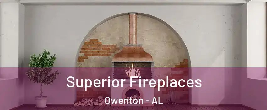 Superior Fireplaces Owenton - AL