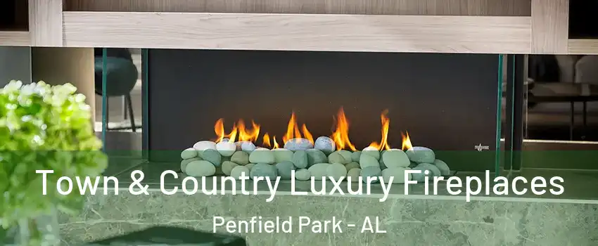 Town & Country Luxury Fireplaces Penfield Park - AL
