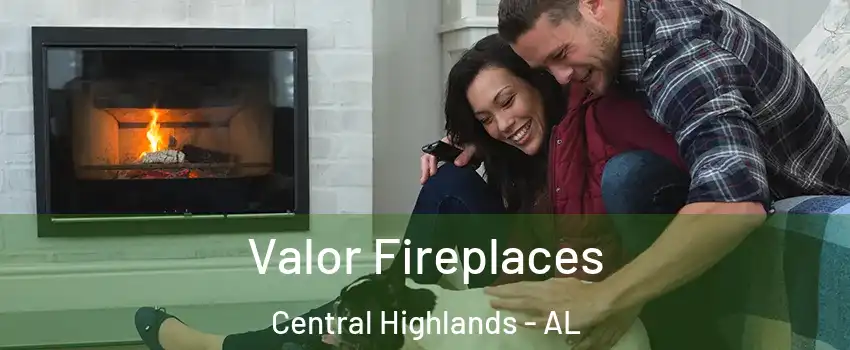 Valor Fireplaces Central Highlands - AL