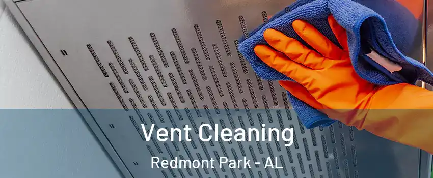 Vent Cleaning Redmont Park - AL