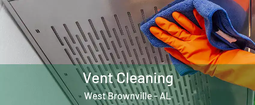 Vent Cleaning West Brownville - AL