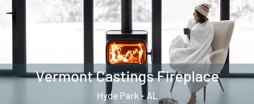 Vermont Castings Fireplace Hyde Park - AL