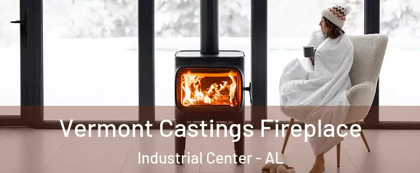 Vermont Castings Fireplace Industrial Center - AL