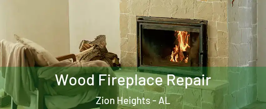 Wood Fireplace Repair Zion Heights - AL