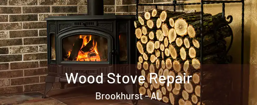 Wood Stove Repair Brookhurst - AL