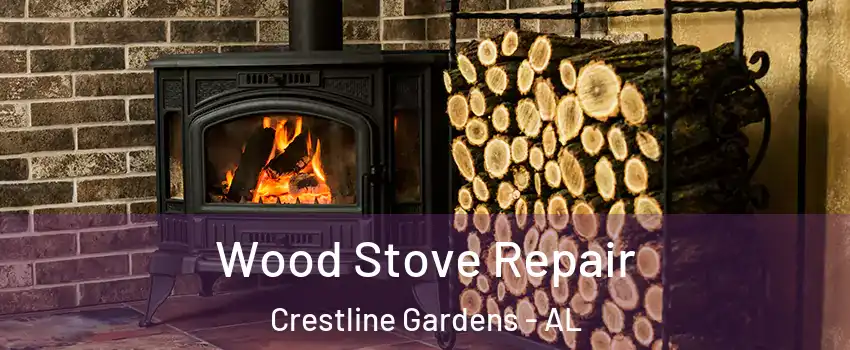 Wood Stove Repair Crestline Gardens - AL