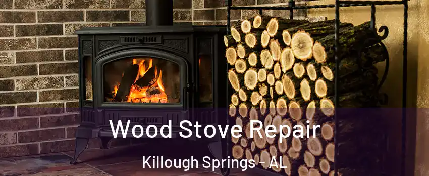 Wood Stove Repair Killough Springs - AL